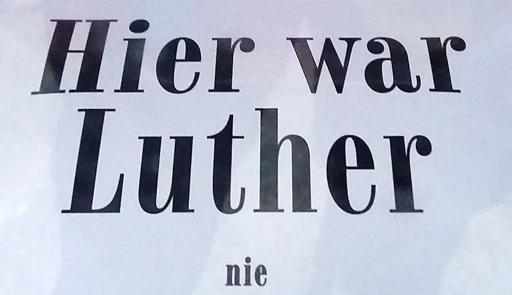 Luther bordje-Hier-war-Luther-nie-foto-Willma-Lankhorst
